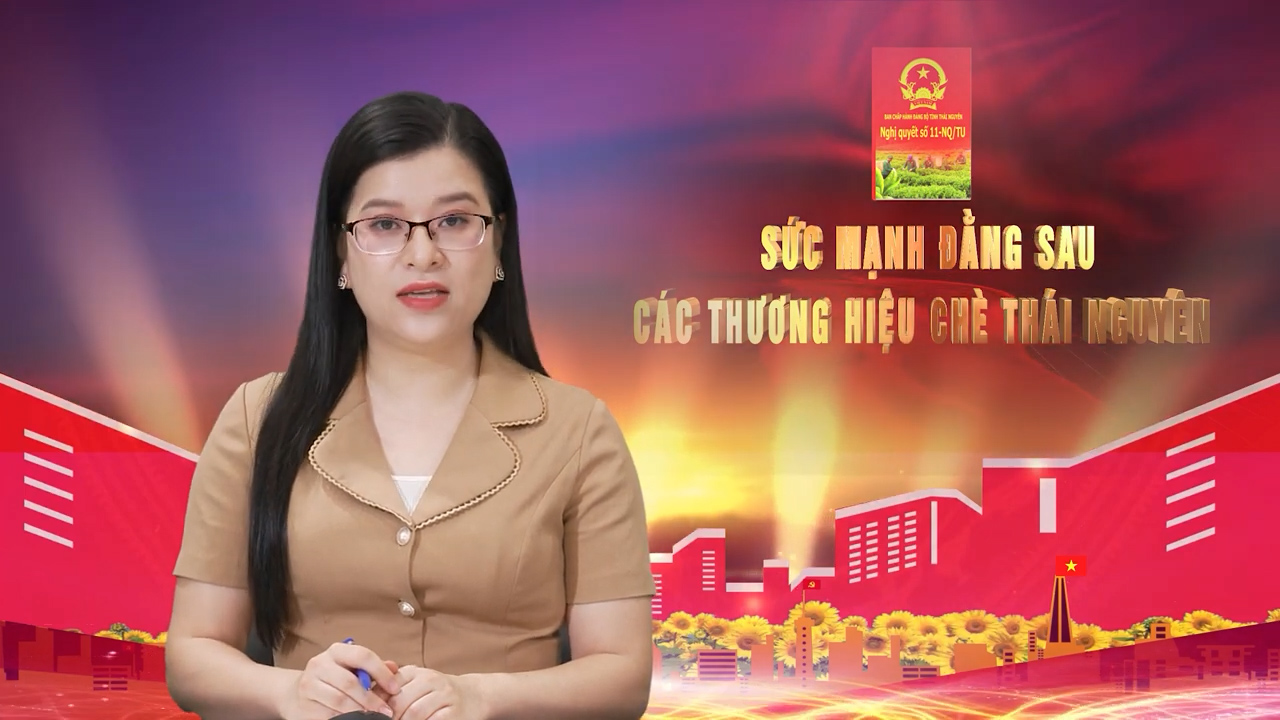 Sức mạnh đằng sau các thương hiệu chè Thái Nguyên